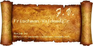 Frischman Valdemár névjegykártya